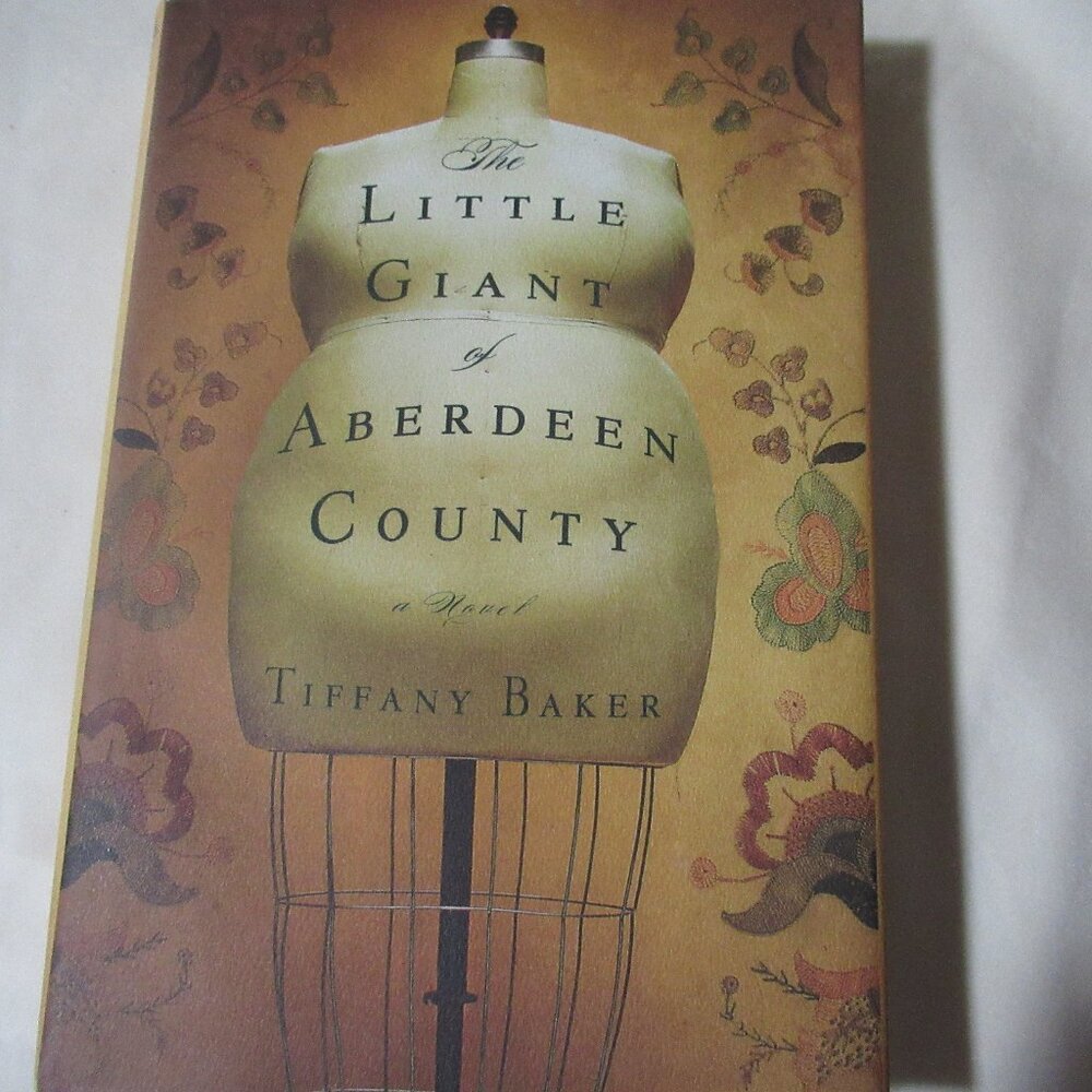 The Little Giant of Aberdeen County by Tiffany Baker HC 1st Ed 1st Print